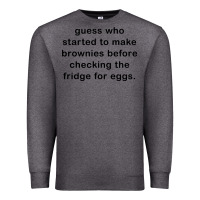 Charcoal Heather guess who started to make brownies Premium Sweatshirt - artisFamous
