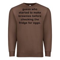 Chestnut guess who started to make brownies Premium Sweatshirt - artisFamous