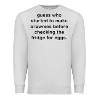 Dove Grey guess who started to make brownies Premium Sweatshirt - artisFamous