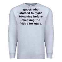 Heather Grey guess who started to make brownies Premium Sweatshirt - artisFamous