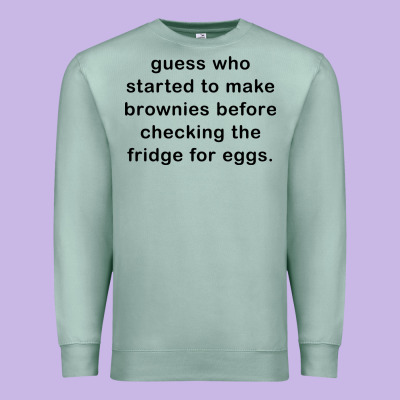 Guess Who Started To Make Brownies Premium Sweatshirt Designed By Artisfamous