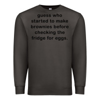 Smoke guess who started to make brownies Premium Sweatshirt - artisFamous