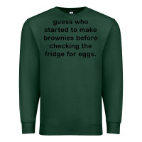 Sports Green guess who started to make brownies Premium Sweatshirt - artisFamous