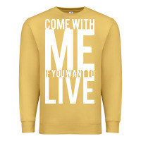 Antique Gold come with me if you want to live Premium Sweatshirt - artisFamous