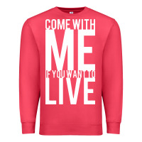 Cardinal come with me if you want to live Premium Sweatshirt - artisFamous