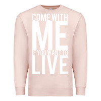 Pale Pink come with me if you want to live Premium Sweatshirt - artisFamous