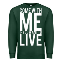 Sports Green come with me if you want to live Premium Sweatshirt - artisFamous