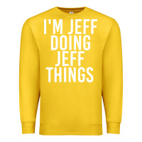 Lemon i'm jeff doing jeff things shirt funny christmas gift idea Premium Sweatshirt - artisFamous