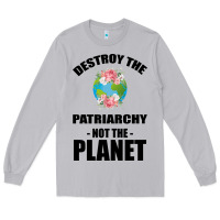 Moon Dust Destroy the patriarchy not the planet Long Sleeve Tee - Bettercallsaul