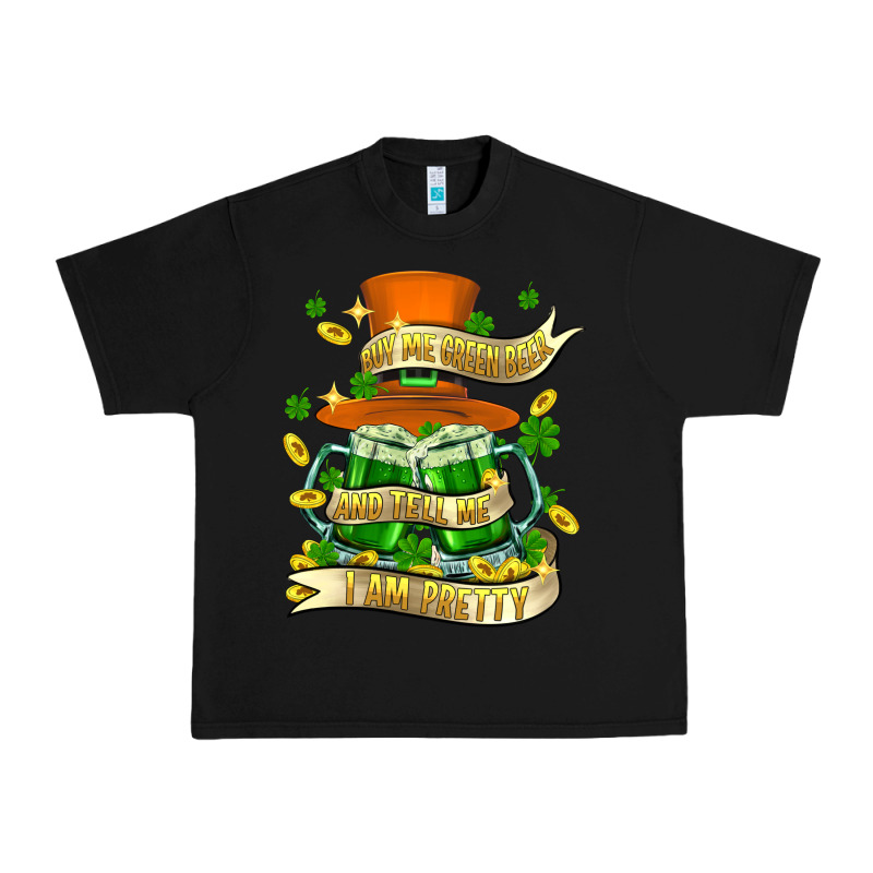 Buy Me Green Beer And Tell Me ı Am Pretty Urban Heavy Tee by FaDigitalArtStudio | Teevron