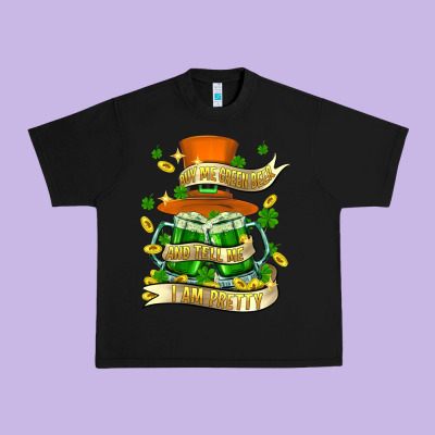 Buy Me Green Beer And Tell Me ı Am Pretty Urban Heavy Tee Designed By Fadigitalartstudio