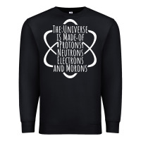 Black funny science geek universe is made of morons white Premium Sweatshirt - artisFamous
