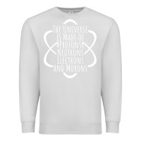Dove Grey funny science geek universe is made of morons white Premium Sweatshirt - artisFamous