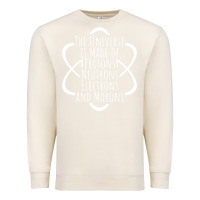 Sandshell funny science geek universe is made of morons white Premium Sweatshirt - artisFamous