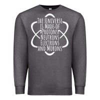 Charcoal Heather funny science geek universe is made of morons white Premium Sweatshirt - artisFamous
