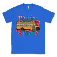 True Royal this is how i roll school bus Classic Tee - Artiststas