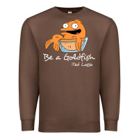 Chestnut be a goldfish ted losso Premium Sweatshirt - artisFamous