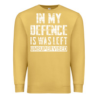 Antique Gold in my defence i was left unsupervised Premium Sweatshirt - artisFamous