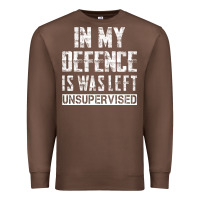 Chestnut in my defence i was left unsupervised Premium Sweatshirt - artisFamous