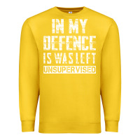 Lemon in my defence i was left unsupervised Premium Sweatshirt - artisFamous