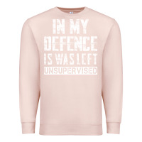 Pale Pink in my defence i was left unsupervised Premium Sweatshirt - artisFamous