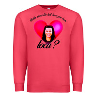 Cardinal bella where the hell have you been loca Premium Sweatshirt - artisFamous
