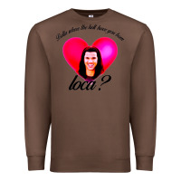 Chestnut bella where the hell have you been loca Premium Sweatshirt - artisFamous