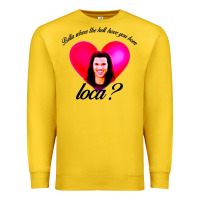 Lemon bella where the hell have you been loca Premium Sweatshirt - artisFamous