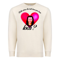 Sandshell bella where the hell have you been loca Premium Sweatshirt - artisFamous