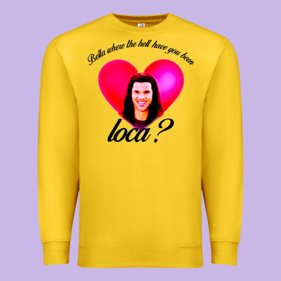 Bella Where The Hell Have You Been Loca Premium Sweatshirt Designed By Artisfamous