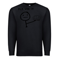 Black Plz Use It Text Graphic Premium Sweatshirt - artisFamous