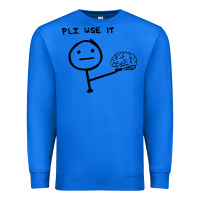True Royal Plz Use It Text Graphic Premium Sweatshirt - artisFamous