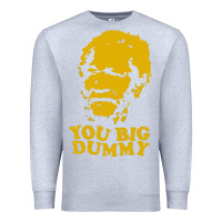 Heather Grey you big dummy Premium Sweatshirt - artisFamous