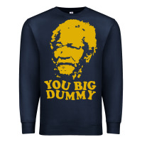 Navy you big dummy Premium Sweatshirt - artisFamous