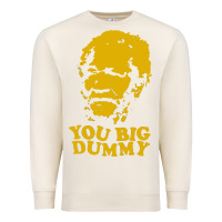 Sandshell you big dummy Premium Sweatshirt - artisFamous