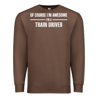 Chestnut i'm awesome i'm a train driver Premium Sweatshirt - artisFamous