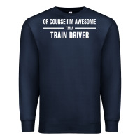 Navy i'm awesome i'm a train driver Premium Sweatshirt - artisFamous