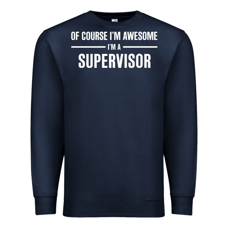 I'm Awesome I'm A Supervisor Premium Sweatshirt by artisFamous | Teevron