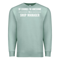 Seafoam i'm awesome i'm a shop manager Premium Sweatshirt - artisFamous