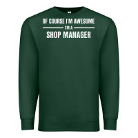 Sports Green i'm awesome i'm a shop manager Premium Sweatshirt - artisFamous