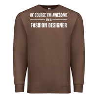 Chestnut i'm awesome i'm a fashion designer Premium Sweatshirt - artisFamous