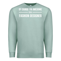 Seafoam i'm awesome i'm a fashion designer Premium Sweatshirt - artisFamous