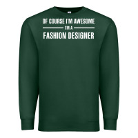 Sports Green i'm awesome i'm a fashion designer Premium Sweatshirt - artisFamous