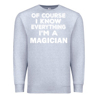 Heather Grey i know everything i'm a magician Premium Sweatshirt - artisFamous