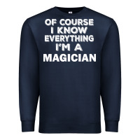 Navy i know everything i'm a magician Premium Sweatshirt - artisFamous
