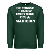 Sports Green i know everything i'm a magician Premium Sweatshirt - artisFamous
