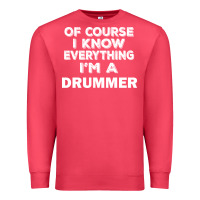 Cardinal i know everything i'm a drummer Premium Sweatshirt - artisFamous