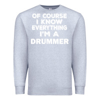 Heather Grey i know everything i'm a drummer Premium Sweatshirt - artisFamous