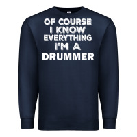Navy i know everything i'm a drummer Premium Sweatshirt - artisFamous