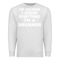 Oatmeal Heather i know everything i'm a drummer Premium Sweatshirt - artisFamous